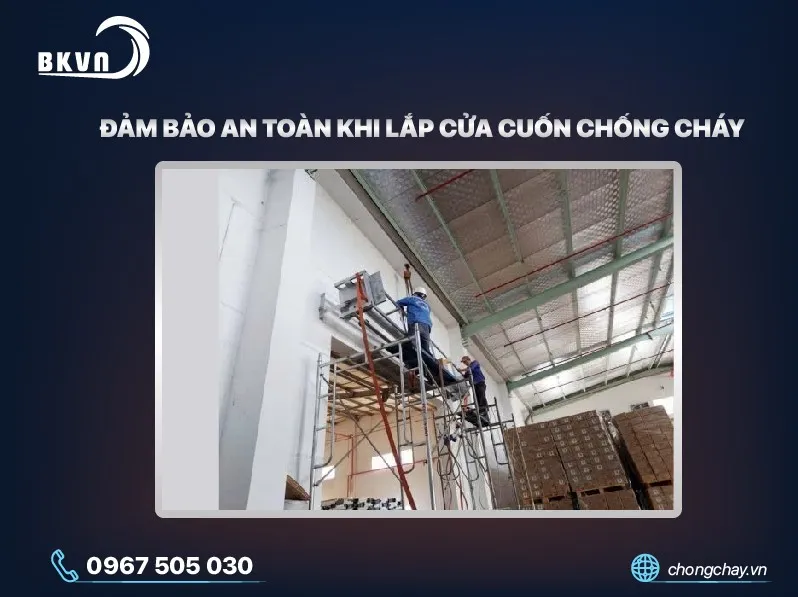 Đảm bảo an toàn khi lắp đặt cửa cuốn chống cháy